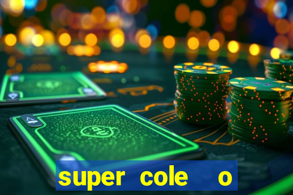 super cole  o 7784 jogos para pc download